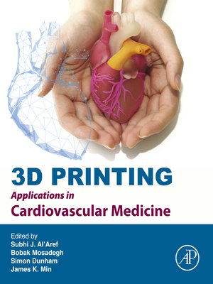 cover image of 3D Printing Applications in Cardiovascular Medicine